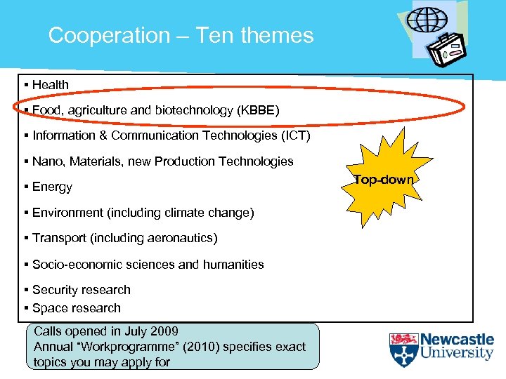 Cooperation – Ten themes § Health § Food, agriculture and biotechnology (KBBE) § Information