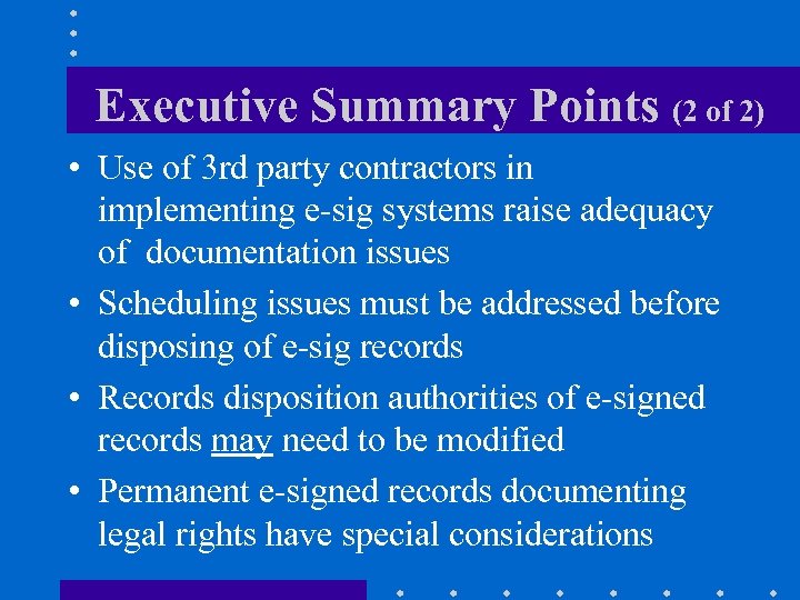 Executive Summary Points (2 of 2) • Use of 3 rd party contractors in