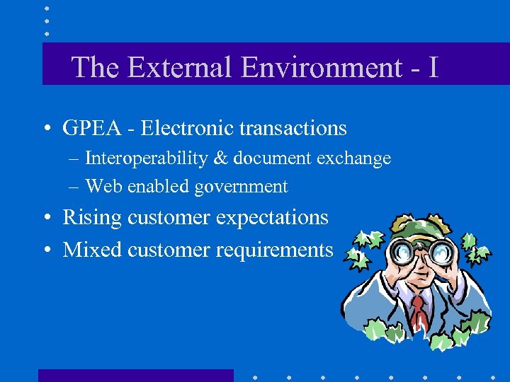 The External Environment - I • GPEA - Electronic transactions – Interoperability & document