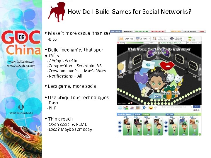 How Do I Build Games for Social Networks? • Make it more casual than