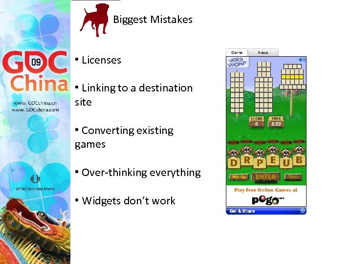 Biggest Mistakes • Licenses • Linking to a destination site • Converting existing games