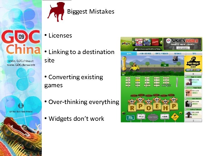 Biggest Mistakes • Licenses • Linking to a destination site • Converting existing games