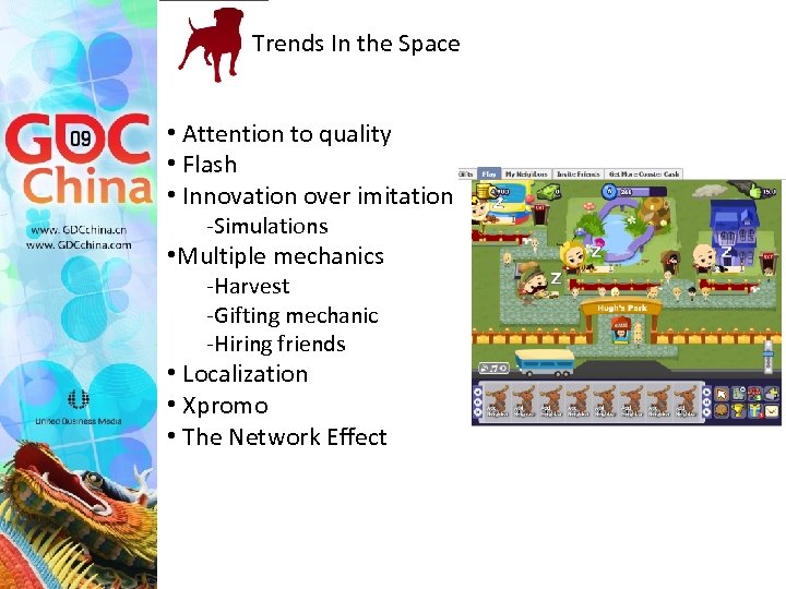 Trends In the Space • Attention to quality • Flash • Innovation over imitation