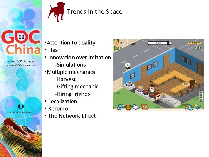 Trends In the Space • Attention to quality • Flash • Innovation over imitation