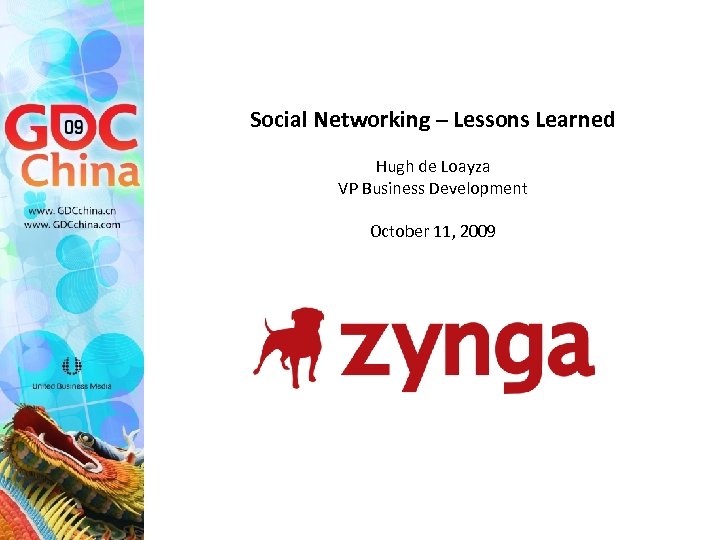 Social Networking – Lessons Learned Hugh de Loayza VP Business Development October 11, 2009