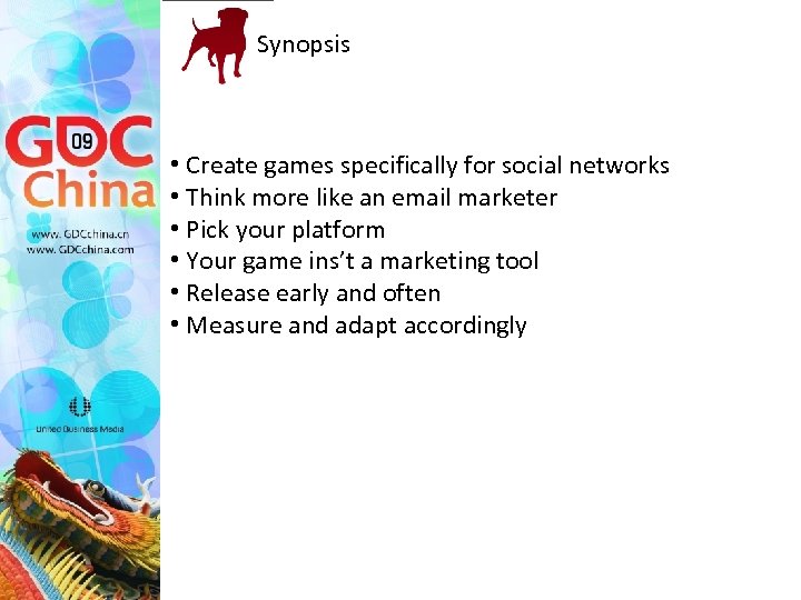 Synopsis • Create games specifically for social networks • Think more like an email