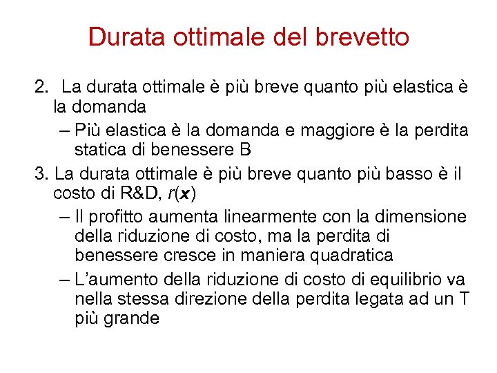 Durata ottimale del brevetto 2. La durata ottimale è più breve quanto più elastica