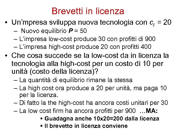 Brevetti in licenza • Un’mpresa sviluppa nuova tecnologia con c. I = 20 –