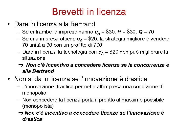 Brevetti in licenza • Dare in licenza alla Bertrand – Se entrambe le imprese