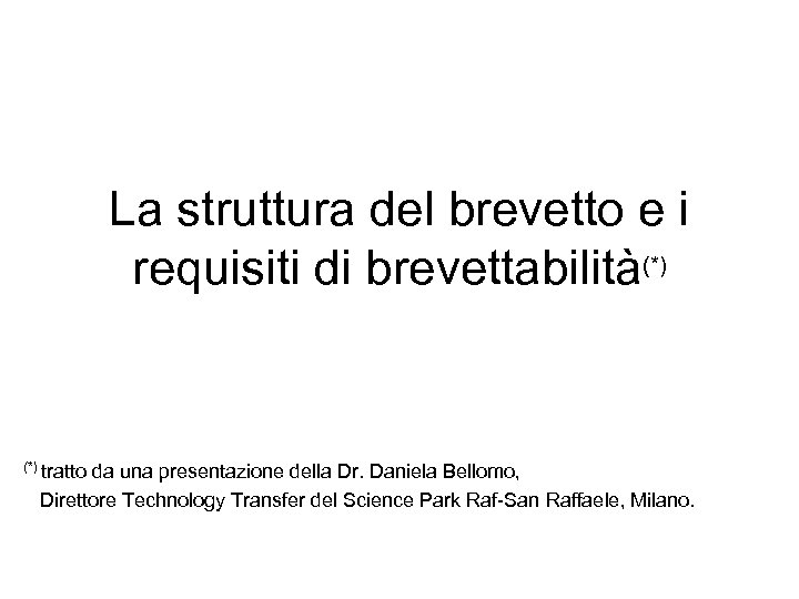 La struttura del brevetto e i requisiti di brevettabilità(*) tratto da una presentazione della