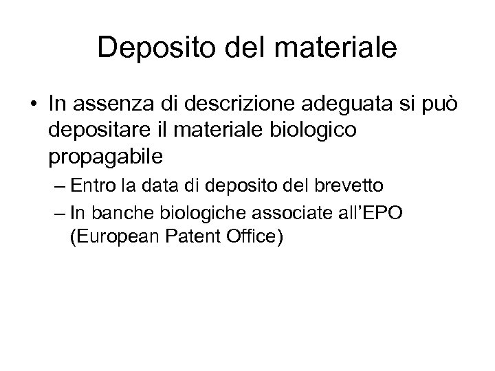 Deposito del materiale • In assenza di descrizione adeguata si può depositare il materiale