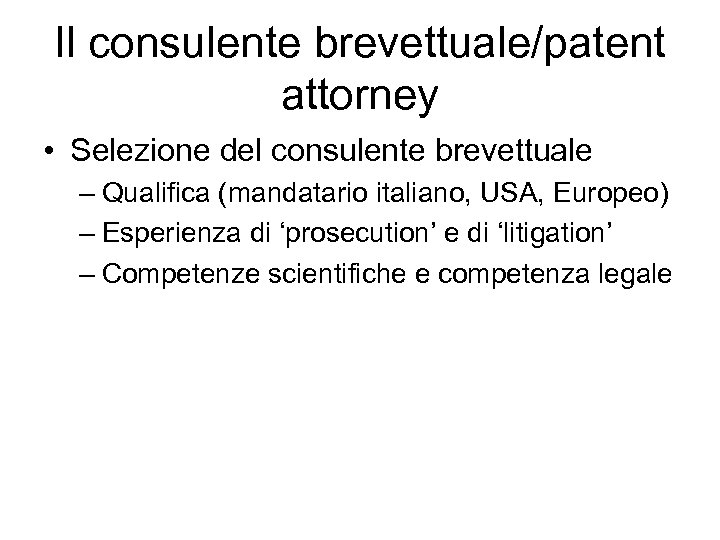 Il consulente brevettuale/patent attorney • Selezione del consulente brevettuale – Qualifica (mandatario italiano, USA,