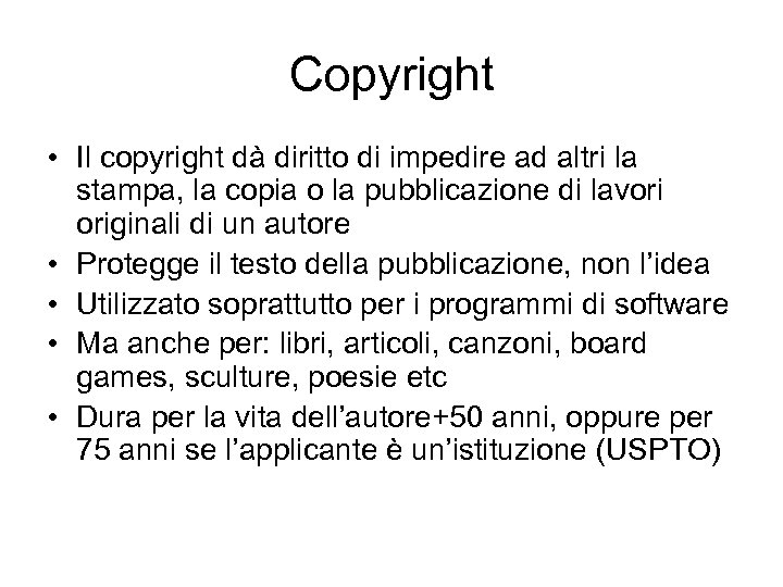 Copyright • Il copyright dà diritto di impedire ad altri la stampa, la copia