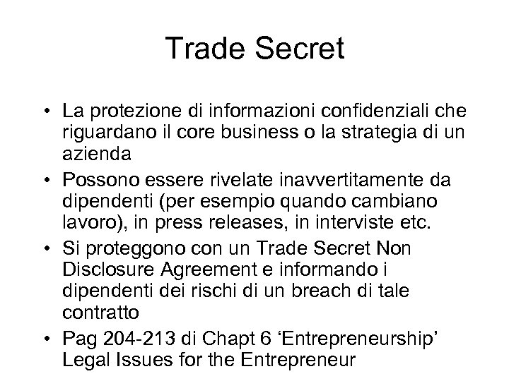 Trade Secret • La protezione di informazioni confidenziali che riguardano il core business o