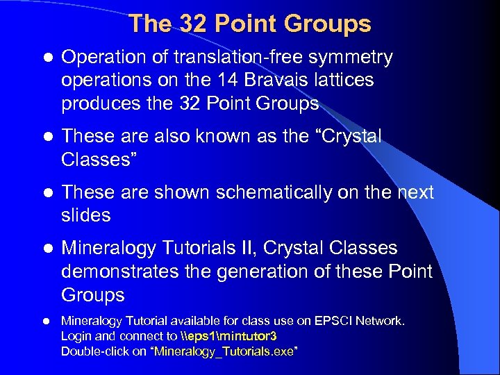 The 32 Point Groups l Operation of translation-free symmetry operations on the 14 Bravais