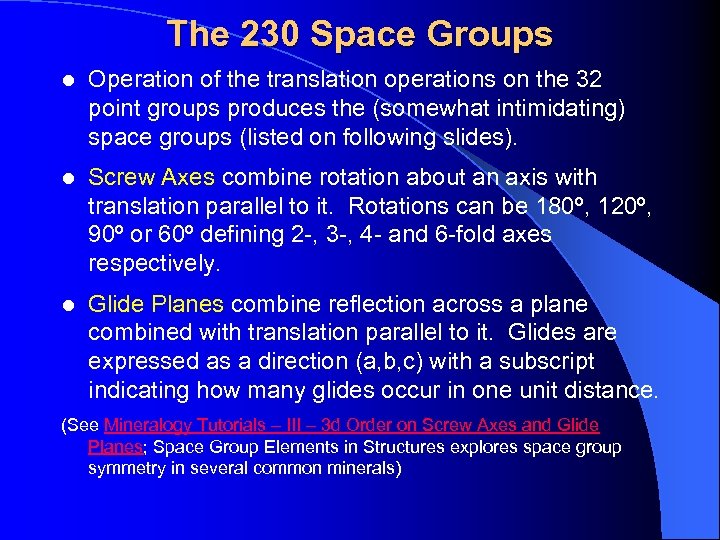 The 230 Space Groups l Operation of the translation operations on the 32 point