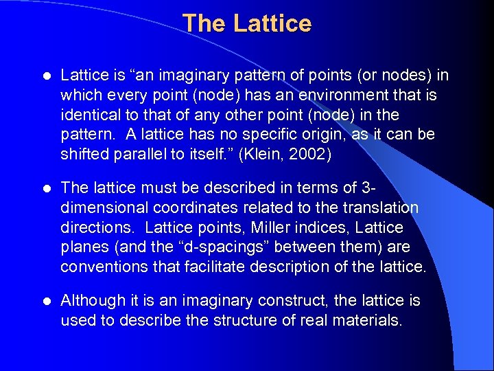 The Lattice l Lattice is “an imaginary pattern of points (or nodes) in which