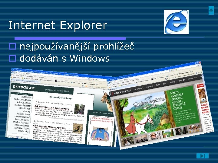 Internet Explorer o nejpoužívanější prohlížeč o dodáván s Windows 