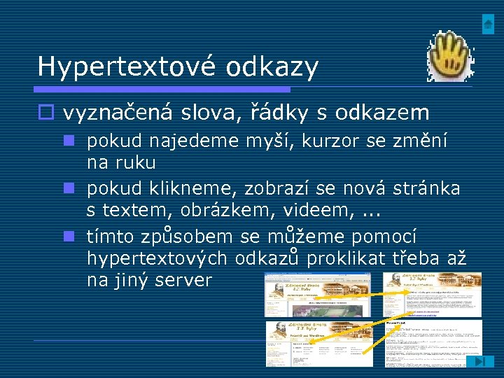 Hypertextové odkazy o vyznačená slova, řádky s odkazem n pokud najedeme myší, kurzor se