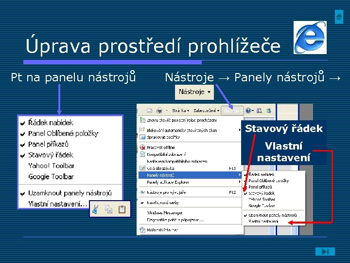 Úprava prostředí prohlížeče Pt na panelu nástrojů Nástroje → Panely nástrojů → Stavový řádek