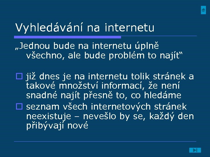 Vyhledávání na internetu „Jednou bude na internetu úplně všechno, ale bude problém to najít“