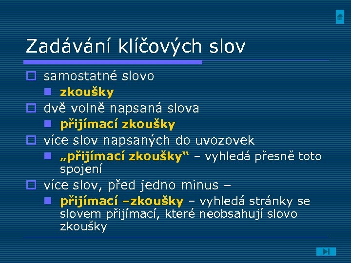 Zadávání klíčových slov o samostatné slovo n zkoušky o dvě volně napsaná slova n