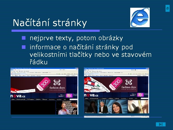 Načítání stránky n nejprve texty, potom obrázky n informace o načítání stránky pod velikostními