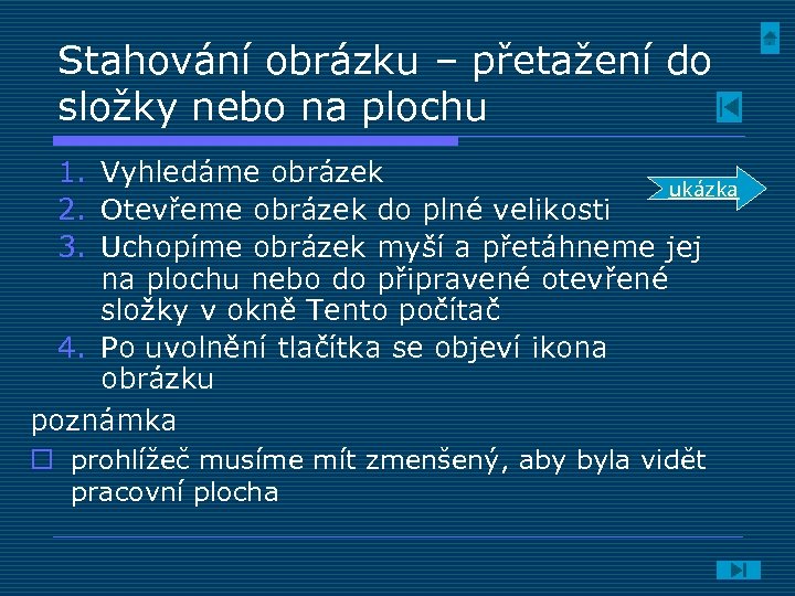 Stahování obrázku – přetažení do složky nebo na plochu 1. Vyhledáme obrázek ukázka 2.