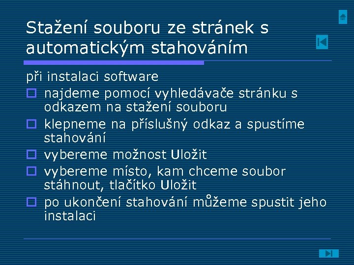 Stažení souboru ze stránek s automatickým stahováním při instalaci software o najdeme pomocí vyhledávače