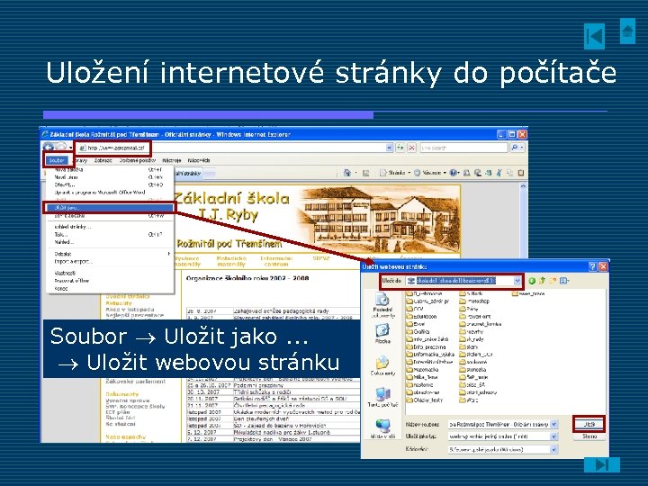 Uložení internetové stránky do počítače Soubor Uložit jako. . . Uložit webovou stránku 