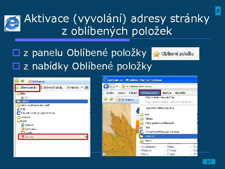 Aktivace (vyvolání) adresy stránky z oblíbených položek o z panelu Oblíbené položky o z