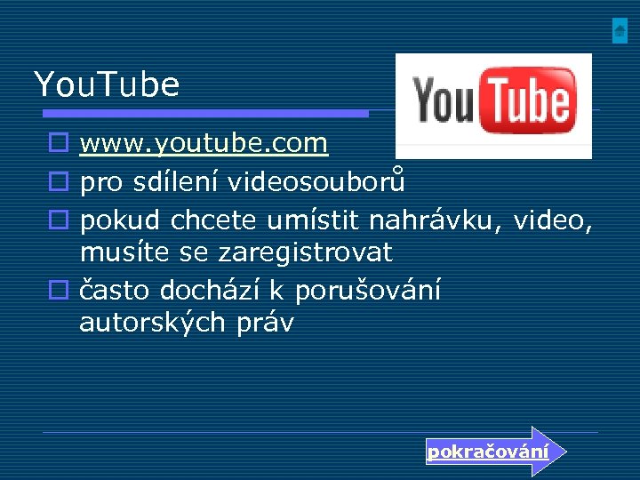 You. Tube o www. youtube. com o pro sdílení videosouborů o pokud chcete umístit