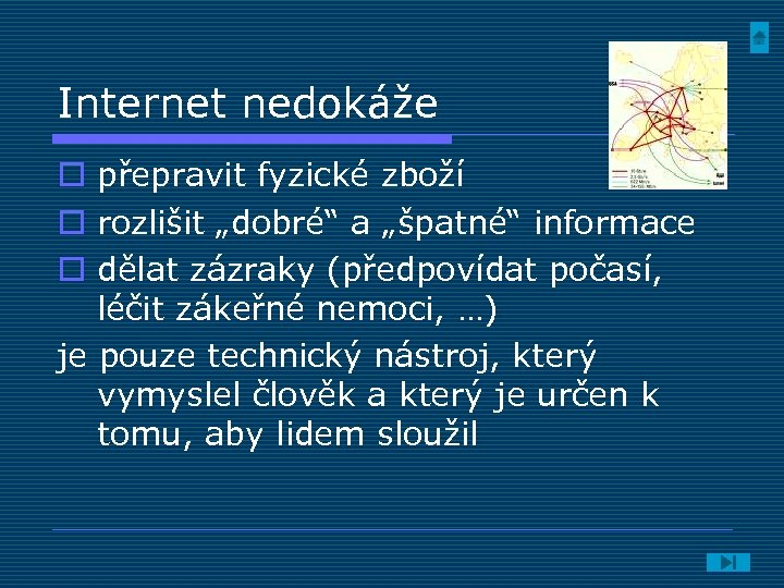 Internet nedokáže o přepravit fyzické zboží o rozlišit „dobré“ a „špatné“ informace o dělat