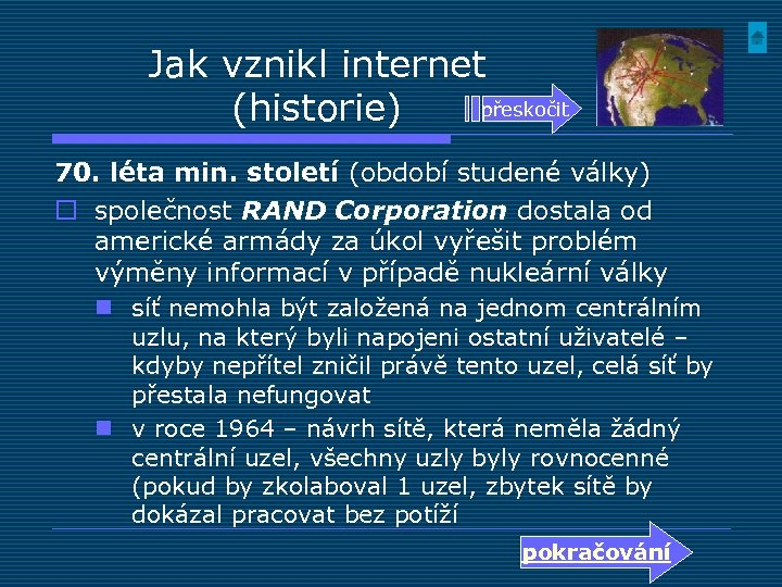 Jak vznikl internet přeskočit (historie) 70. léta min. století (období studené války) o společnost