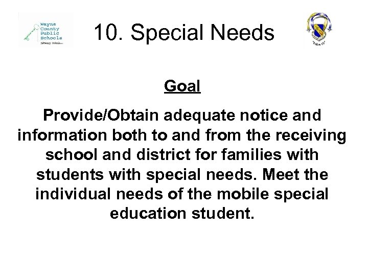 10. Special Needs Goal Provide/Obtain adequate notice and information both to and from the