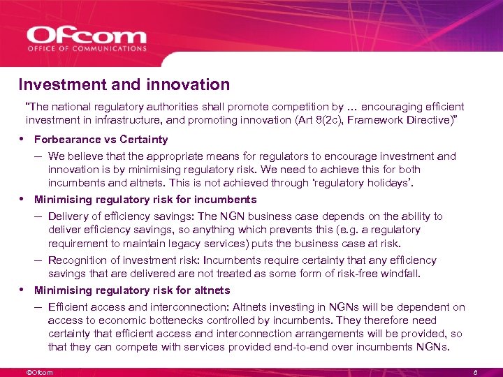 Investment and innovation “The national regulatory authorities shall promote competition by … encouraging efficient