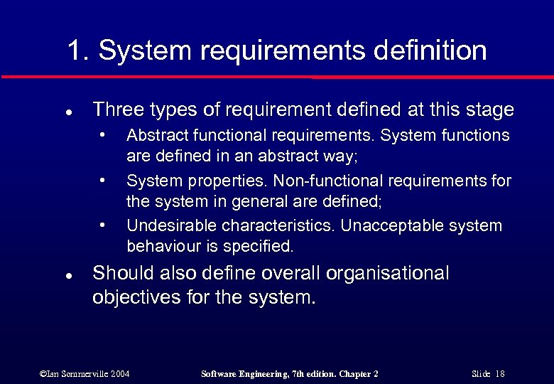 1. System requirements definition l Three types of requirement defined at this stage •