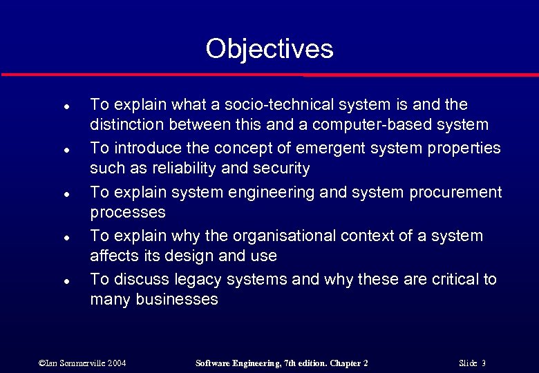 Objectives l l l To explain what a socio-technical system is and the distinction