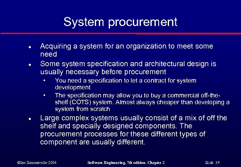 System procurement l l Acquiring a system for an organization to meet some need