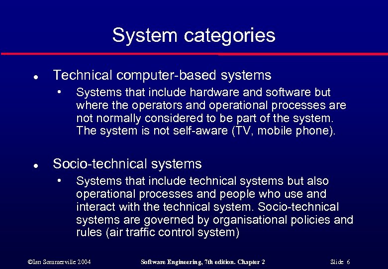 System categories l Technical computer-based systems • l Systems that include hardware and software