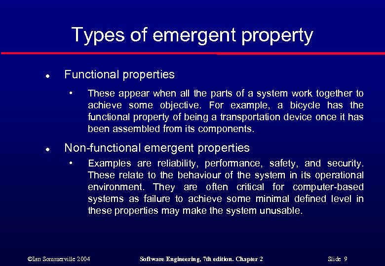 Types of emergent property l Functional properties • l These appear when all the