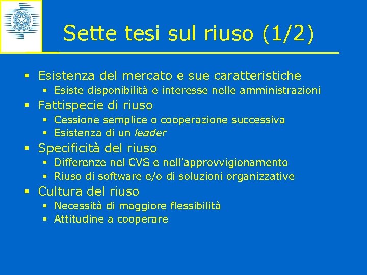 Sette tesi sul riuso (1/2) § Esistenza del mercato e sue caratteristiche § Esiste