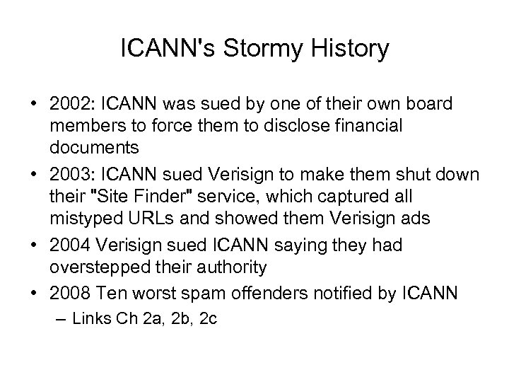 ICANN's Stormy History • 2002: ICANN was sued by one of their own board
