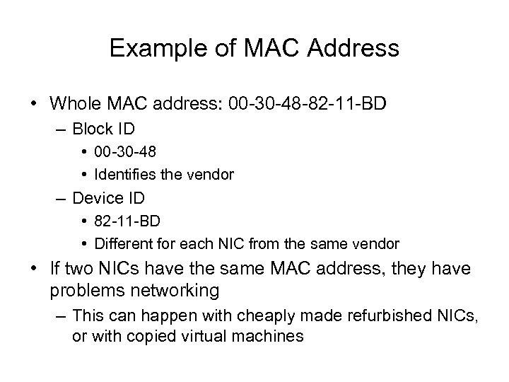 Example of MAC Address • Whole MAC address: 00 -30 -48 -82 -11 -BD