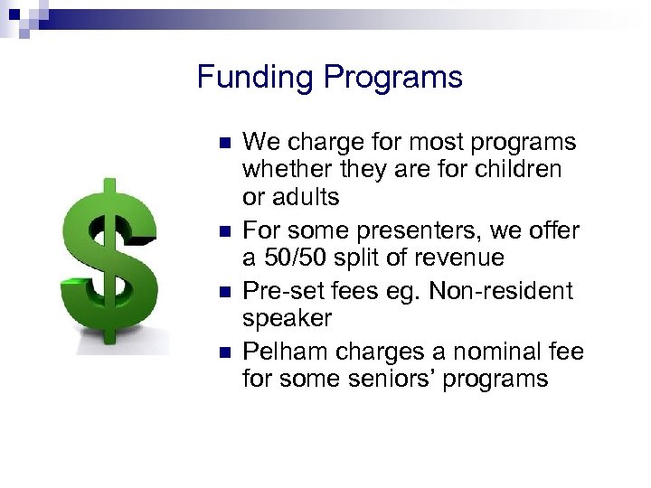 Funding Programs n n We charge for most programs whether they are for children