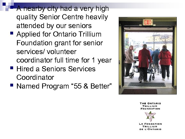 § A nearby city had a very high § § § quality Senior Centre