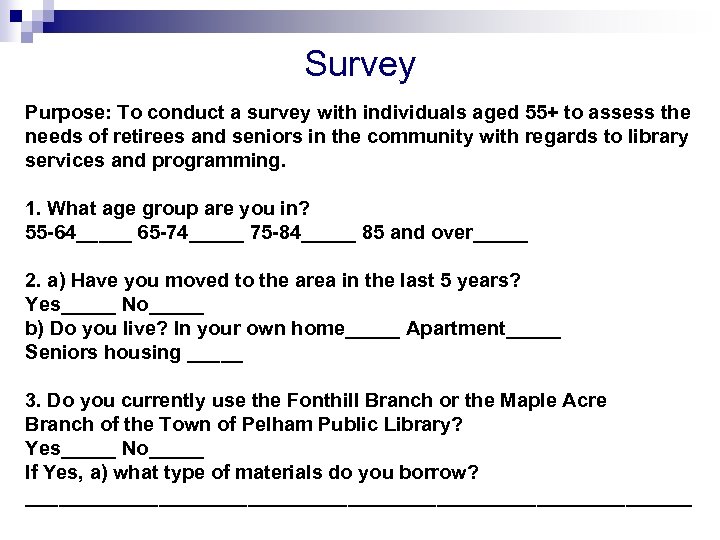 Survey Purpose: To conduct a survey with individuals aged 55+ to assess the needs