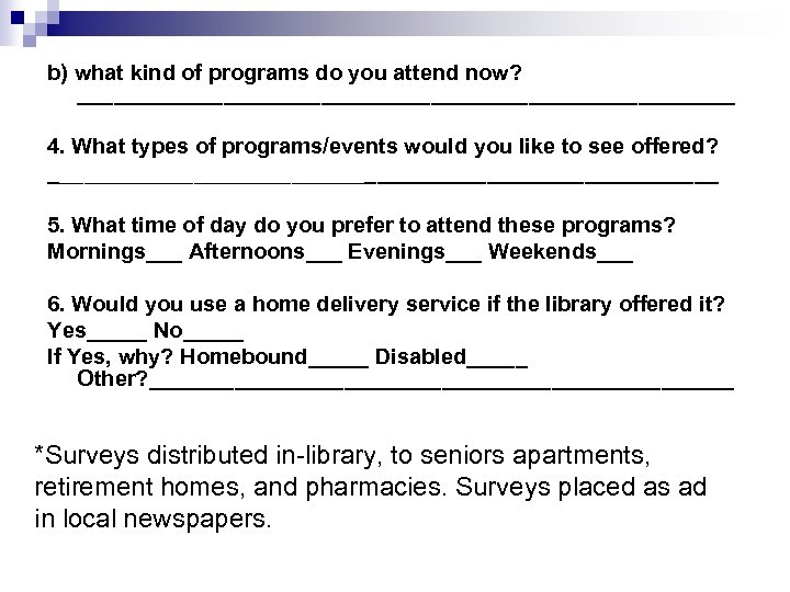 b) what kind of programs do you attend now? ___________________________ 4. What types of