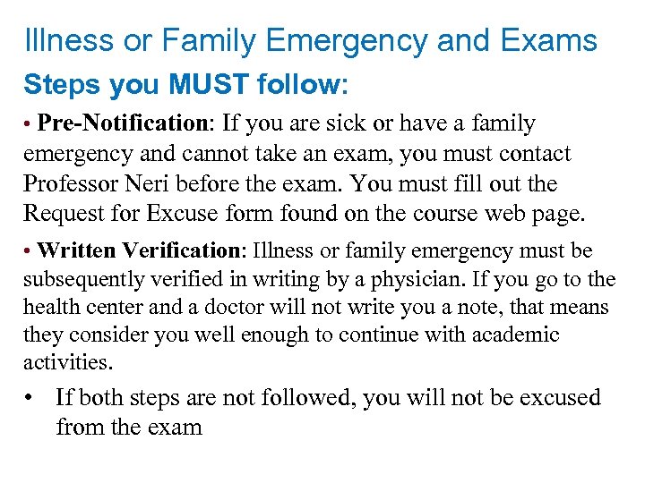 Illness or Family Emergency and Exams Steps you MUST follow: • Pre-Notification: If you