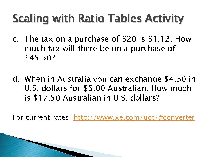 Scaling with Ratio Tables Activity c. The tax on a purchase of $20 is